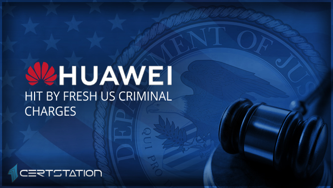 Huawei Hit By Fresh Us Criminal Charges Certstation Blog 