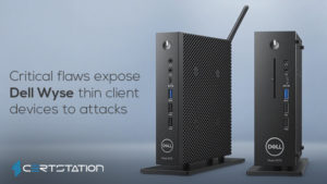 Critical Flaws Expose Dell Wyse Thin Client Devices to Attacks
