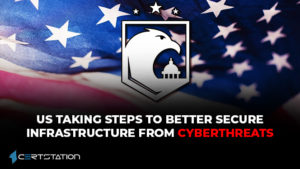 US Taking Steps to Better Secure Infrastructure from Cyberthreats