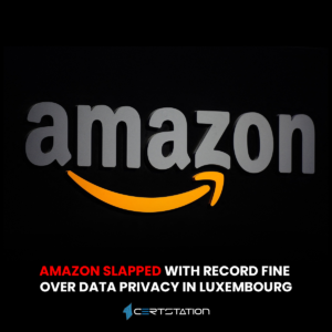 Amazon Slapped with Record Fine Over Data Privacy in Luxembourg