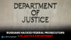 Russians Hacked Federal Prosecutors: US Justice Department